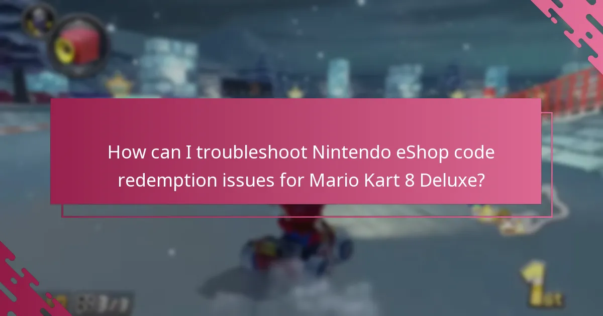 How can I troubleshoot Nintendo eShop code redemption issues for Mario Kart 8 Deluxe?