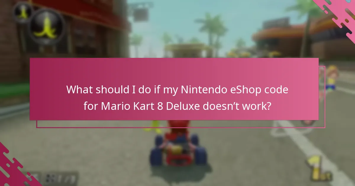 What should I do if my Nintendo eShop code for Mario Kart 8 Deluxe doesn’t work?