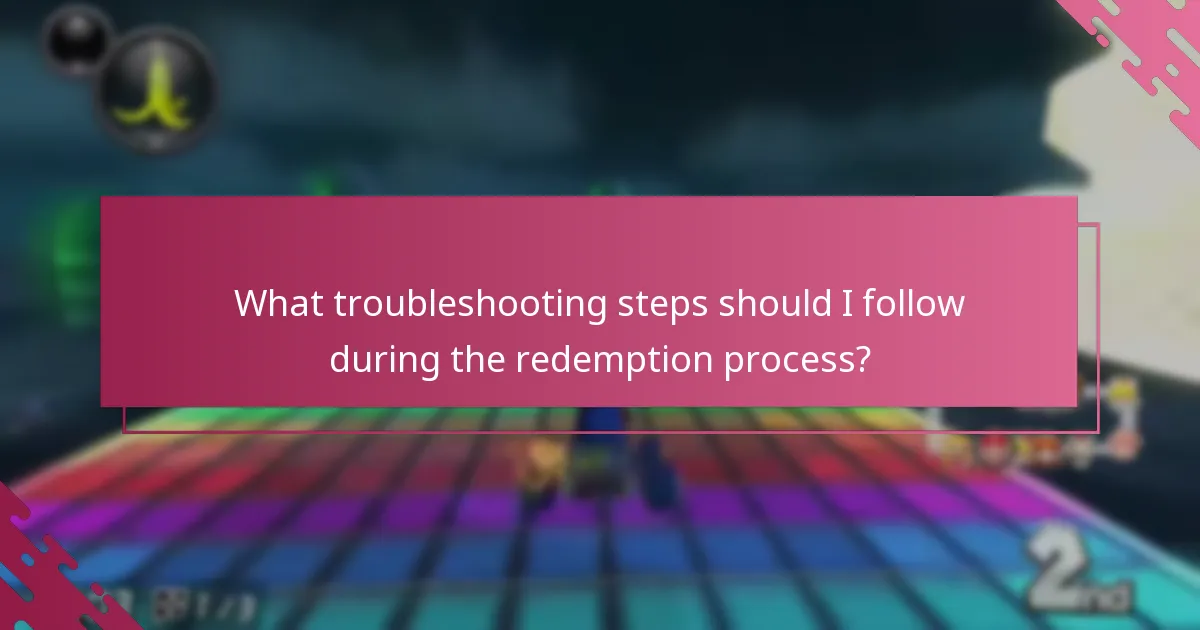 What troubleshooting steps should I follow during the redemption process?
